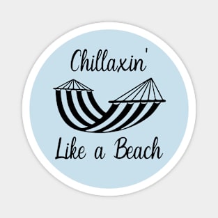 Chillaxin' Like A Beach Magnet